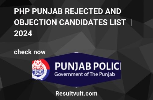 php punjab rejected and objected candidates list 2024